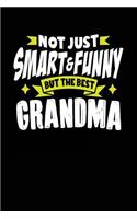 Not Just Smart & Funny But The Best Grandma: Blank Lined Notebook Journal