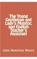 The Young Gentleman and Lady's Monitor, and English Teacher's Assistant