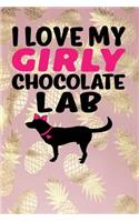 I Love My Girly Chocolate Lab: Pineapple, Pink & Black Design, Blank College Ruled Line Paper Journal Notebook for Dog Moms and Their Families. (Dog Gender Reveal and Dog Dad 6 x 