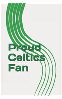 Proud Celtics Fan: A Sports Themed Unofficial NBA Notebook Journal for Your Everyday Needs