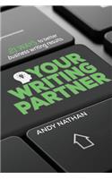 Your Writing Partner: 21 Ways to Better Business Writing Results
