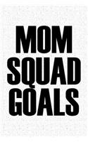 Mom Squad Goals