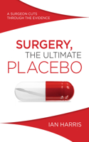Surgery, The Ultimate Placebo
