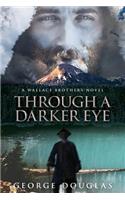 Through a Darker Eye
