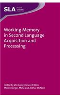 Working Memory in Second Language Acquisition and Processing