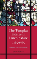 Templar Estates in Lincolnshire, 1185-1565