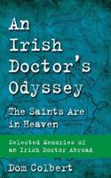 An Irish Doctor's Odyssey: The Saints Are in Heaven