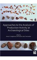 Approaches to the Analysis of Production Activity at Archaeological Sites