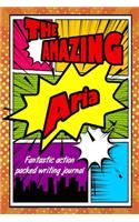 The Amazing Aria Fantastic Action Packed Writing Journal