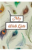 My Wish Lists: Happy Lists Wish Lists and My Dream Lists Daily Journal Planner Favorite Notebook Notepad Memo List