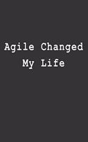 Agile Changed My Life: Blank Lined Journal