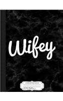 Wifey Composition Notebook: College Ruled 93/4 X 71/2 100 Sheets 200 Pages for Writing