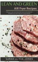 Lean and Green AIR Fryer Recipes