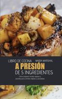 Libro de cocina a presión de 5 ingredientes