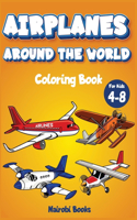 Airplanes around the world coloring book for kids 4-8