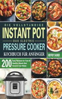 Vollständige Instant Pot Duo Electric Pressure Cooker Kochbuch für Anfänger