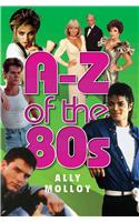 A-Z Of The 80's