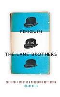 Penguin and the Lane Brothers: The Untold Story of a Publishing Revolution
