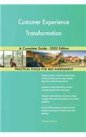 Customer Experience Transformation A Complete Guide - 2020 Edition