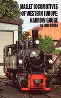 Mallet Locomotives of Western Europe: Narrow Gauge