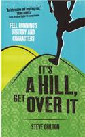 It's a Hill, Get Over It