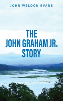 John Graham Jr. Story
