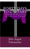 Forty Days to Calvary