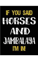 If You Said Horses And Jambalaya I'm In: Blank Sketch, Draw and Doodle Book