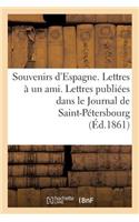 Souvenirs d'Espagne. Lettres À Un Ami. Lettres Publiées Dans Le Journal de Saint-Petersbourg...: (Litterature)