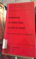 Modernite Au Moyen Age: Le Defi Du Passe
