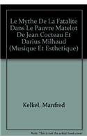 Le Mythe de la Fatalite Dans Le Pauvre Matelot de Jean Cocteau Et Darius Milhaud