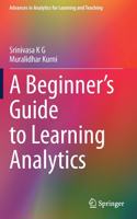 A Beginner’s Guide to Learning Analytics