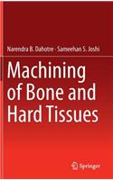 Machining of Bone and Hard Tissues