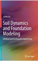 Soil Dynamics and Foundation Modeling: Offshore and Earthquake Engineering