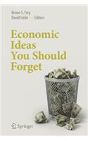 Economic Ideas You Should Forget