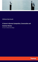 Course in German Composition, Conversation and Grammar Review