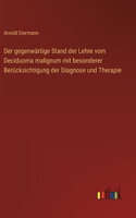 gegenwärtige Stand der Lehre vom Deciduoma malignum mit besonderer Berücksichtigung der Diagnose und Therapie