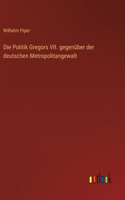 Politik Gregors VII. gegenüber der deutschen Metropolitangewalt