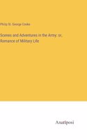 Scenes and Adventures in the Army