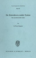 Die Zeitstrukturen Sozialer Systeme: Eine Systemtheoretische Analyse