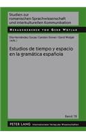 Estudios de Tiempo Y Espacio En La Gramática Española
