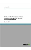 Erwin Schulhoff unter besonderer Berücksichtigung seiner Kammer- musikalischen Werke