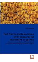 East African Customs Union and Foreign Direct Investment in Uganda