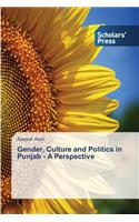 Gender, Culture and Politics in Punjab - A Perspective