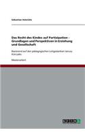 Recht des Kindes auf Partizipation - Grundlagen und Perspektiven in Erziehung und Gesellschaft