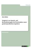 Vergleich von Sprach- und Rechenleistungen im Vorschulalter unter genderspezifischen Aspekten: (German)