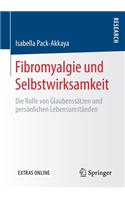 Fibromyalgie und Selbstwirksamkeit: Die Rolle von Glaubenssätzen und persönlichen Lebensumständen