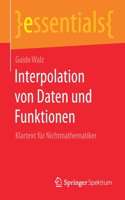 Interpolation von Daten und Funktionen: Klartext für Nichtmathematiker(essentials)