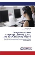 Computer Assisted Language Learning (Call) and Toeic Listening Module