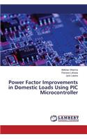 Power Factor Improvements in Domestic Loads Using PIC Microcontroller